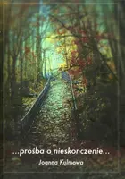 Okładka: ...prośba o nieskończenie...