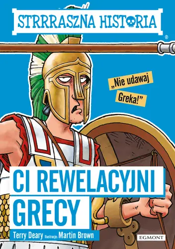 Okładka: Ci rewelacyjni Grecy. Strrraszna historia