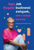 Okładka: Jak budować związek, który ładuje baterie? Trzy kroki, bez których ani rusz!