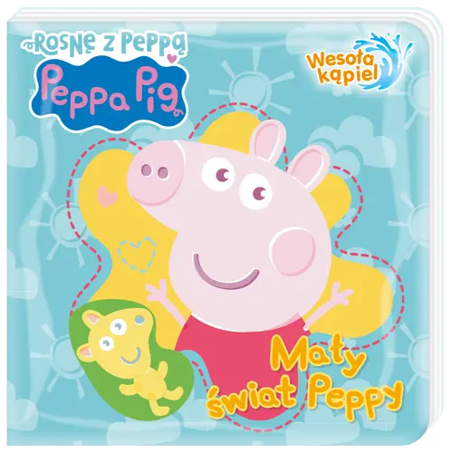 Okładka: Peppa Pig. Wesoła kąpiel. cz. 3. Mały świat Peppy
