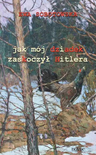 Okładka: Jak mój dziadek zaskoczył Hitlera