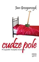 Okładka: Cudze pole. Przypadki księdza Grosera