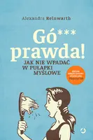 Okładka: Gówno prawda! Jak nie wpadać w pułapki myślowe