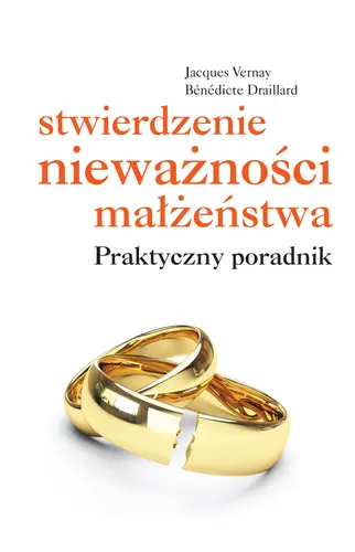 Okładka: Stwierdzenie nieważności małżeństwa. Praktyczny poradnik