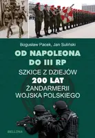 Okładka: Od Napoleona do III RP. 200 lat polskiej żandarmerii