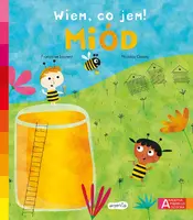 Okładka: Miód. Akademia mądrego dziecka. Wiem, co jem!