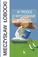 Okładka: W trosce o wychowanie w szkole