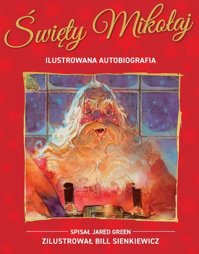 Okładka: Święty Mikołaj. Ilustrowana autobiografia gwiazdora