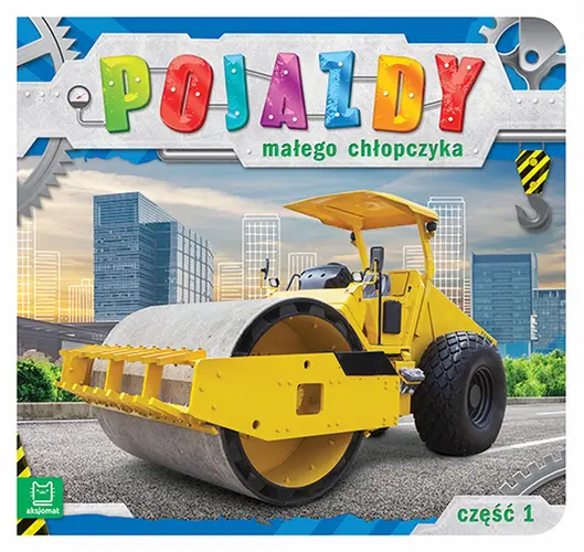 Okładka: Pojazdy małego chłopczyka. Część 1.