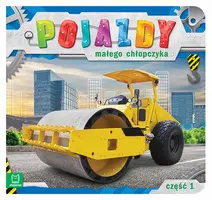 Okładka: Pojazdy małego chłopczyka. Część 1.