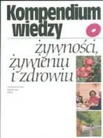 Okładka: Kompendium wiedzy o żywności, żywieniu i zdrowiu