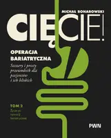 Okładka: Cięcie! Operacja bariatryczna. Szczery i prosty przewodnik dla pacjentów i ich bliskich Tom 2. Życie po operacji bariatrycznej