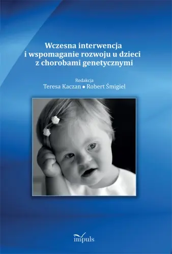 Okładka: Wczesna interwencja i wspomaganie rozwoju u dzieci z chorobami genetycznymi