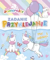 Okładka: Moje Jednorożce. Zadanie Przyklejanie. Moc zabawy!