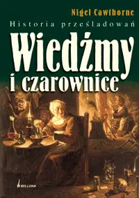 Okładka: Wiedźmy i czarownice. Historia prześladowań