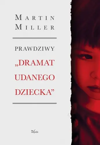 Okładka: Prawdziwy „Dramat udanego dziecka”