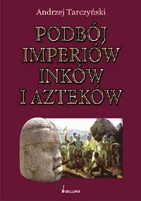 Okładka: Podbój imperiów Inków i Azteków
