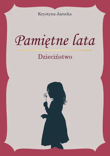 Okładka: Pamiętne lata. Dzieciństwo
