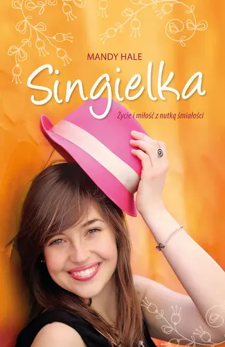 Okładka: Singielka. Życie i miłość z nutką śmiałości