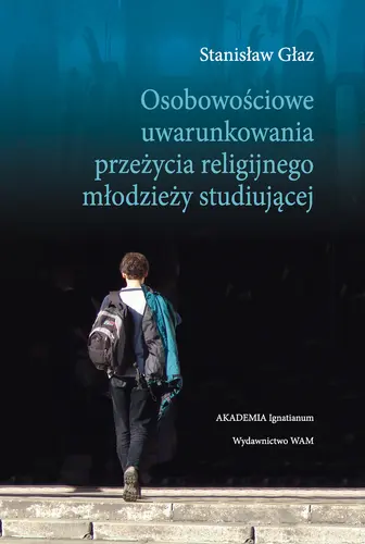 Okładka: Osobowościowe uwarunkowania przeżycia religijnego młodzieży studiujacej