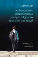 Okładka: Osobowościowe uwarunkowania przeżycia religijnego młodzieży studiujacej