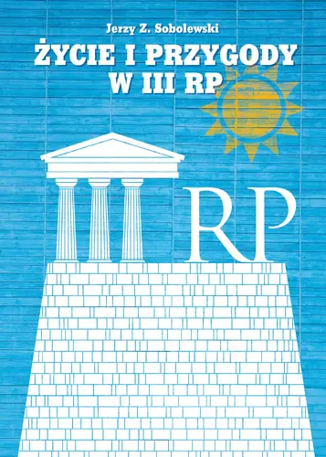 Okładka: Życie i przygody w III RP
