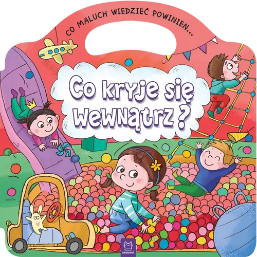 Okładka: Co maluch wiedzieć powinien. Co kryje się wewnątrz?