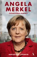 Okładka: Angela Merkel. Cesarzowa Europy