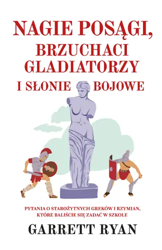 Okładka: Nagie posągi, brzuchaci gladiatorzy i słonie bojowe