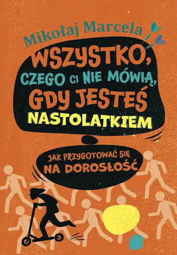 Okładka: Wszystko, czego ci nie mówią, gdy jesteś nastolatkiem