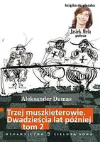 Okładka: Trzej muszkieterowie 20 lat póżniej. Tom 2