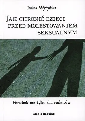 Okładka: Jak chronić dzieci przed molestowaniem seksualnym