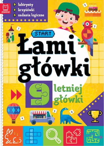 Okładka: Łamigłówki 9-letniej główki. Labirynty, krzyżówki, zadania logiczne. Wydanie II