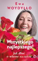 Okładka: Wszystkiego najlepszego! Jak dbać o własne szczęście