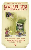Okładka: Kocie furtki i pułapki na myszy. Skąd się wzięły zwyczajne (i niezwykłe!) przedmioty w naszym życiu?