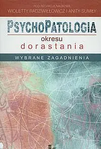 Okładka: Psychopatologia okresu dorastania. Wybrane zagadnienia