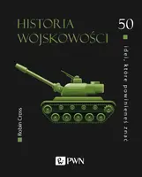 Okładka: 50 idei, które powinieneś znać. Historia wojskowości