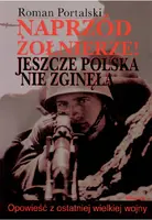 Okładka: Naprzód żołnierze. Jeszcze Polska nie zginęła