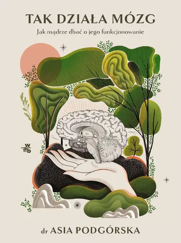 Okładka: Tak działa mózg. Jak mądrze dbać o jego funkcjonowanie
