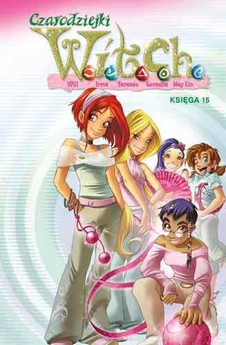 Okładka: Czarodziejki W.I.T.C.H. Księga 15