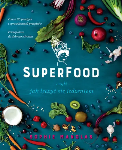 Okładka: Superfood, czyli jak leczyć się jedzeniem
