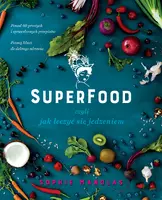 Okładka: Superfood, czyli jak leczyć się jedzeniem