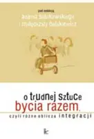 Okładka: O trudnej sztuce bycia razem