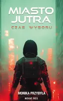 Okładka: Miasto jutra. Czas wyboru