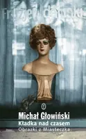 Okładka: Kładka nad czasem. Obrazki z Miasteczka