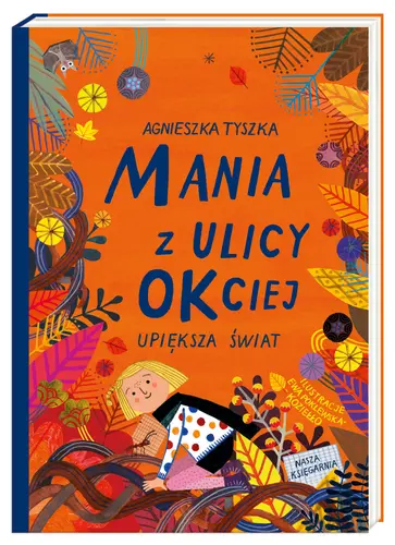 Okładka: Mania z ulicy OKciej upiększa świat