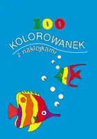 Okładka: 100 kolorowanek z naklejkami. Zeszyt 1