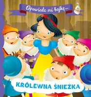 Okładka: OPOWIEDZ MI BAJKĘ. Królewna Śnieżka