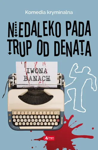 Okładka: Niedaleko pada trup od denata