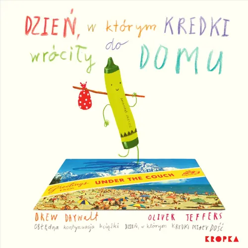 Okładka: Dzień, w którym kredki wróciły do domu